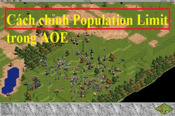 cach-chinh-population-limit-trong-aoe