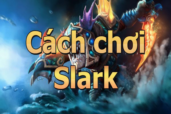 cach-choi-slark-dota-2