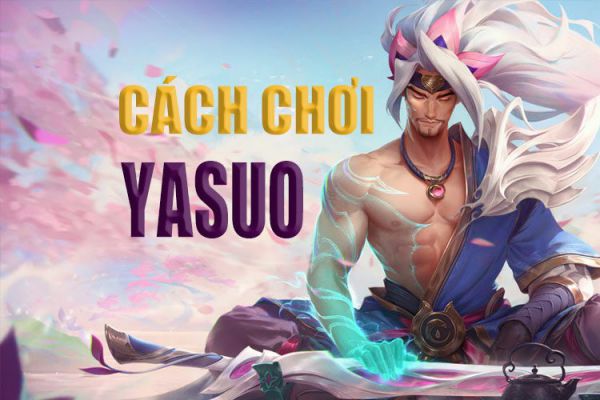 cach-danh-yasuo