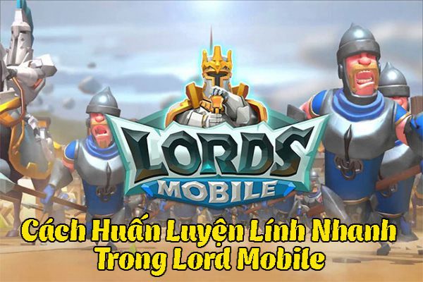 cach-huan-luyen-linh-nhanh-trong-lord-mobile