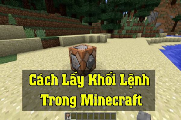 cach-lay-khoi-lenh-trong-minecraft