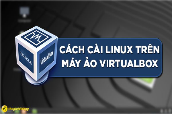 cai-dat-linux-tren-may-ao-virtualbox