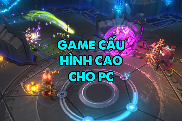 game-offline-hay-cho-pc-cau-hinh-cao